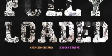 D-Block Europe & French Montana: “Fully Loaded” – A Clash of Styles and a Promising Future