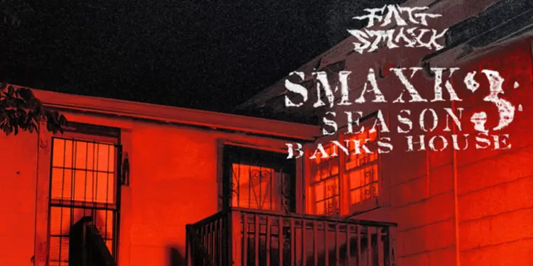 Smaxk Season 3: Banks House – Album by Fatt Smaxk