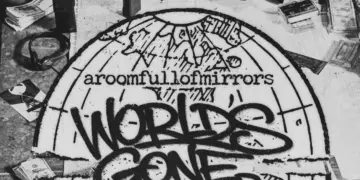 World’s Gone Crazy – Aroomfullofmirrors: An Apocalyptic Echo